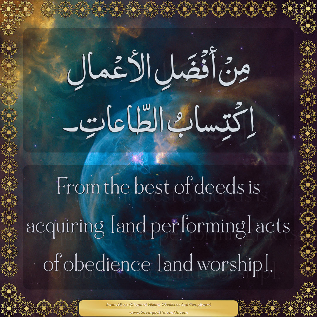 From the best of deeds is acquiring [and performing] acts of obedience...